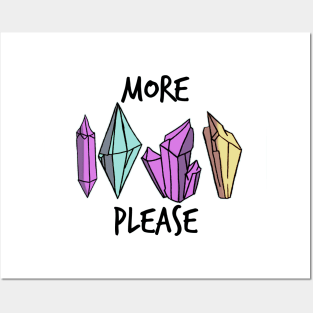 More Crystals Please Posters and Art